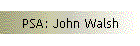 PSA: John Walsh